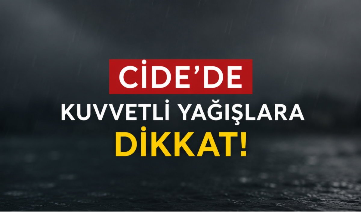 Cide'de Bugün Kuvvetli Yağış Bekleniyor