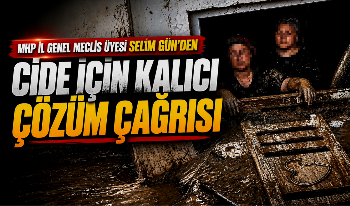 MHP İl Genel Meclis Üyesi Selim Gün'den Cide İçin Kalıcı Çözüm Çağrısı