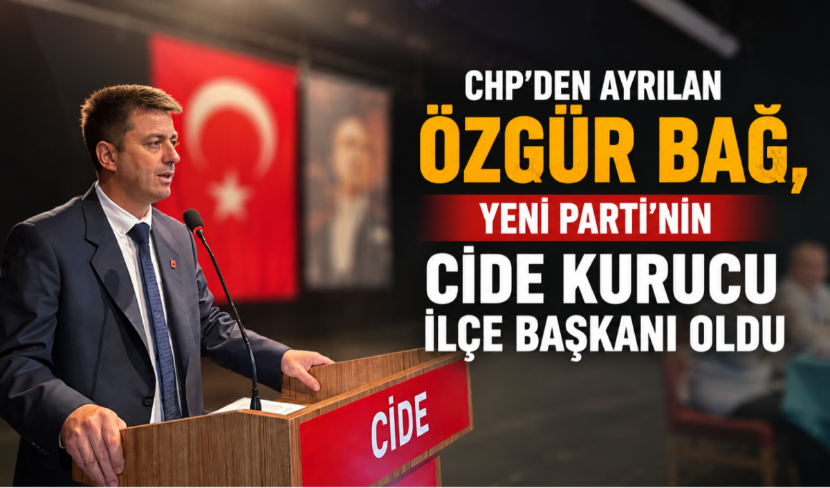 CHP'den Ayrılan Özgür Bağ, YENİ Parti'nin Cide Kurucu İlçe Başkanı Oldu