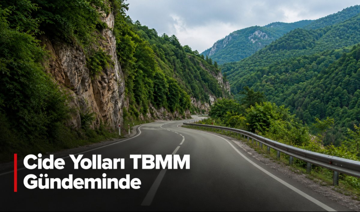 Cide Yolları TBMM Gündeminde