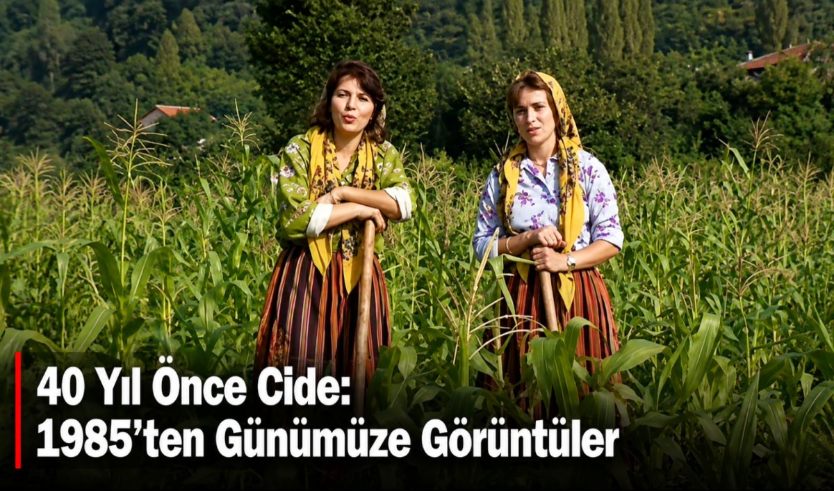 40 Yıl Önce Cide: 1985 Yapımı Belgesel Geçmişe Götürüyor