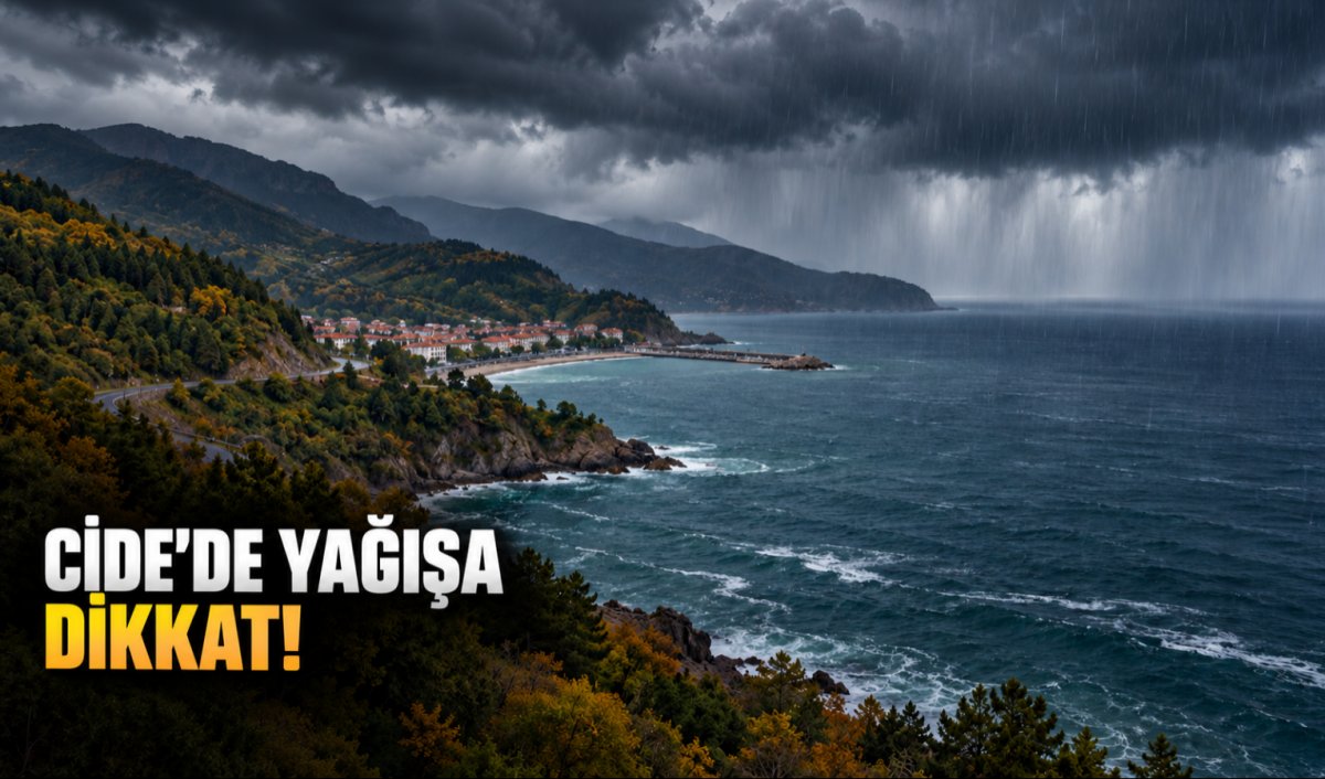 Cide’de 15 Ekim hava durumu: Çok kuvvetli yağış uyarısı
